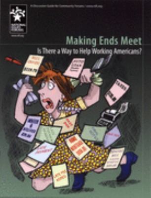 Making Ends Meet : Is There a Way to Help Working Americans?