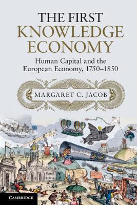 The First Knowledge Economy : Human Capital and the European Economy, 1750-1850