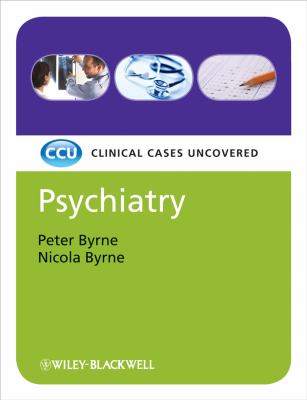 Psychiatry : Clinical Cases Uncovered