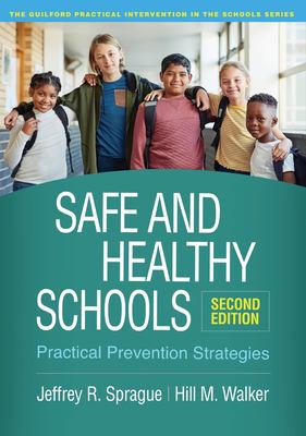 Safe and Healthy Schools, Second Edition : Practical Prevention Strategies