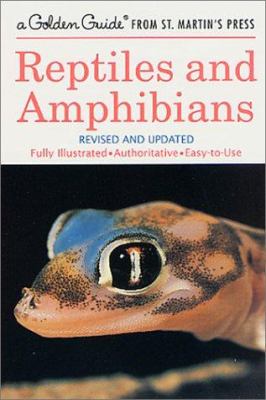 Reptiles and Amphibians : A Fully Illustrated, Authoritative and Easy-To-Use Guide