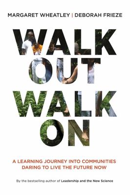 Walk Out Walk On : A Learning Journey into Communities Daring to Live the Future Now
