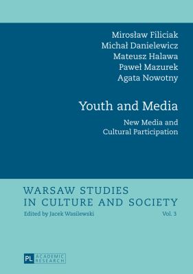 Youth and Media : New Media and Cultural Participation