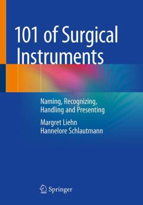 101 of Surgical Instruments : Naming, Recognizing, Handling and Presenting