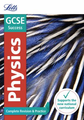 GCSE 9-1 Physics Complete Revision and Practice (Letts GCSE 9-1 Revision Success)