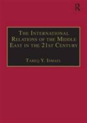 The International Relations of the Middle East in the 21st Century : Patterns of Continuity and Change