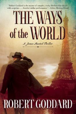 The Ways of the World : A James Maxted Thriller