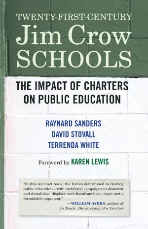 Jim Crow Schools : The Impact of Charters on Public Education