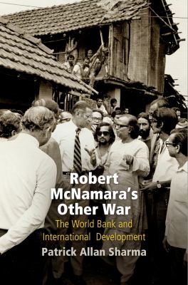 Robert Mcnamara's Other War : The World Bank and International Development