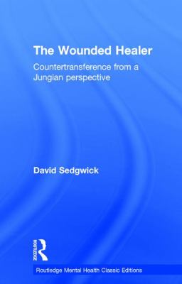 The Wounded Healer : Countertransference from a Jungian Perspective