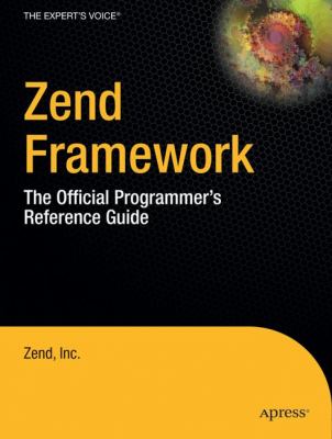 Zend Framework : The Official Programmer's Reference Guide