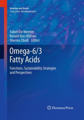 Omega-6/3 Fatty Acids : Functions, Sustainability Strategies and Perspectives