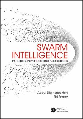 Swarm Intelligence : Principles, Advances, and Applications