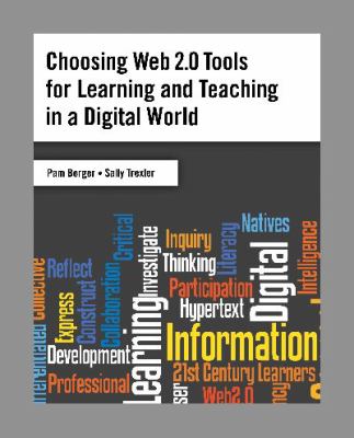 Choosing Web 2.0 Tools for Learning and Teaching in a Digital World