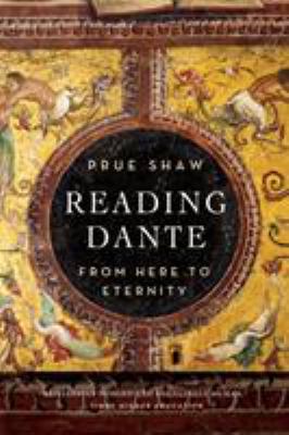 Reading Dante : From Here to Eternity