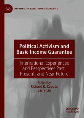 Political Activism and Basic Income Guarantee : International Experiences and Perspectives Past, Present, and near Future