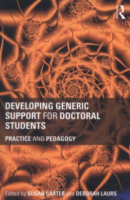 Developing Generic Support for Doctoral Students : Practice and Pedagogy