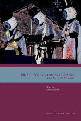 Music, Sound and Multimedia : From the Live to the Virtual