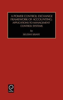 A Power Control Exchange Framework of Accounting : Applications to Management Control Systems