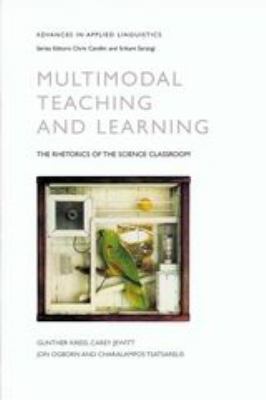 Multimodal Teaching and Learning : The Rhetorics of the Science Classroom