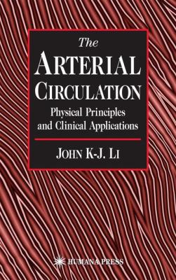 The Arterial Circulation : Physical Principles and Clinical Applications