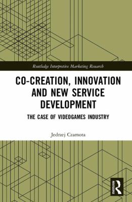 Co-Creation, Innovation and New Service Development : The Case of Videogames Industry