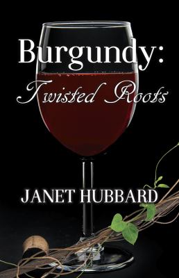 Burgundy : A Vengeance in the Vineyard Mystery