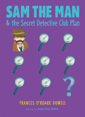 Sam the Man and the Secret Detective Club Plan