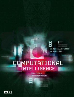 Computational Intelligence : Concepts to Implementations