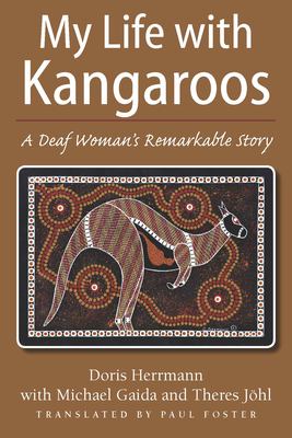My Life with Kangaroos : A Deaf Woman's Remarkable Story
