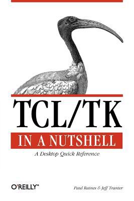 Tcl/Tk in a Nutshell : A Desktop Quick Reference