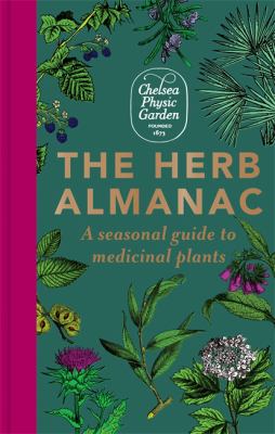 The Herb Almanac : A Seasonal Guide to Medicinal Plants