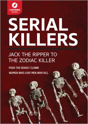 Serial Killers : Jack the Ripper to the Zodiac Killer