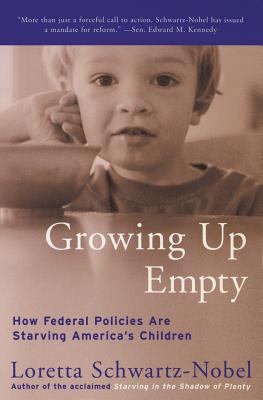 Growing up Empty : How Federal Policies Are Starving America's Children