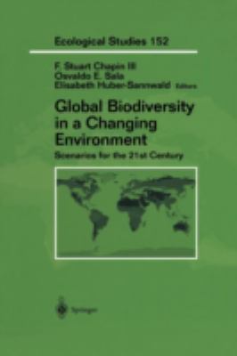 Global Biodiversity in a Changing Environment : Scenarios for the 21st Century