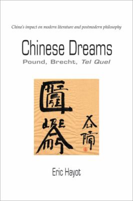 Chinese Dreams : Pound, Brecht, Tel Quel