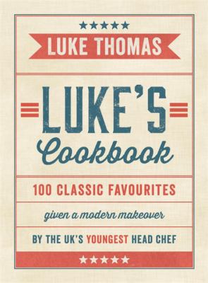 Luke's Cookbook : 100 Classic Favourites