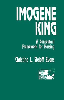 Imogene King Vol. 2 : A Conceptual Framework for Nursing