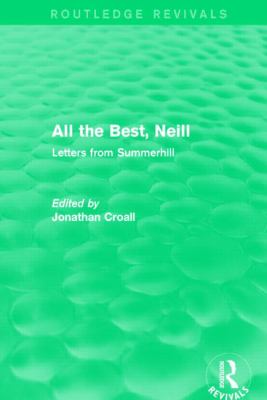 All the Best, Neill (Routledge Revivals) : Letters from Summerhill