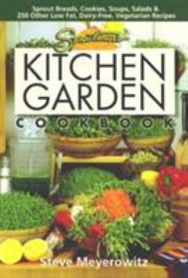Sproutman's Kitchen Garden Cookbook : Sprout Breads, Cookies, Soups, Salads and 250 Other Low Fat, Dairy-Free Vegetarian Recipes