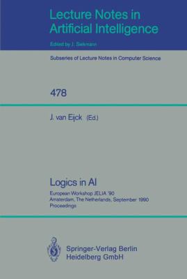Logics in AI : European Workshop JELIA '90, Amsterdam, The Netherlands, September 10-14, 1990. Proceedings