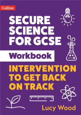 Secure Science for GCSE Workbook : Intervention to Get Back on Track