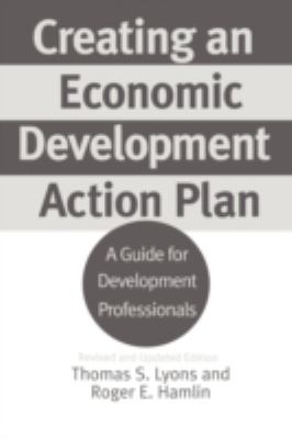 Creating an Economic Development Action Plan : A Guide for Development Professionals