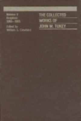 The Collected Works of John W. Tukey Vol. 5 : Graphics 1965-1985, Volume V