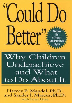 Could Do Better : Why Children Underachieve and What to Do about It