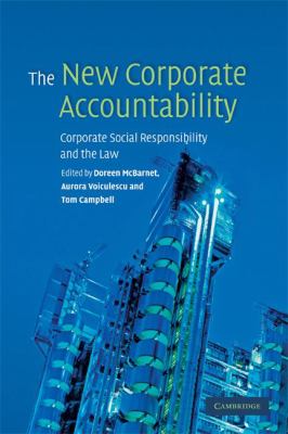 The New Corporate Accountability : Corporate Social Responsibility and the Law