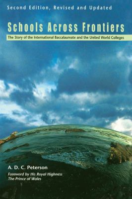 Schools Across Frontiers : The Story of the International Baccalaureate and the United World Colleges