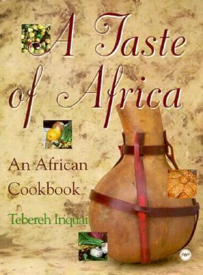 Taste of Africa : The African Cookbook