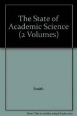 The State of Academic Science Vol. 1 : The Role of the Universities in the Nation's R and D Effort