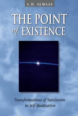The Point of Existence : Transformations of Narcissism in Self-Realization